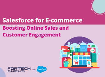 Salesforce for E-commerce: Boosting Online Sales and Customer Engagement